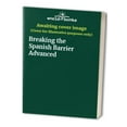 thumbnail image 1 of Pre-Owned Breaking the Spanish Barrier Advanced, 9780990312260, 0990312267, Paperback,, 1 of 1