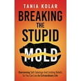 thumbnail image 1 of Pre-Owned Breaking The Stupid Mold: Overcoming Self-Sabotage And Limiting Beliefs, So You Can Live An Extraordinary Life Paperback, 1 of 1
