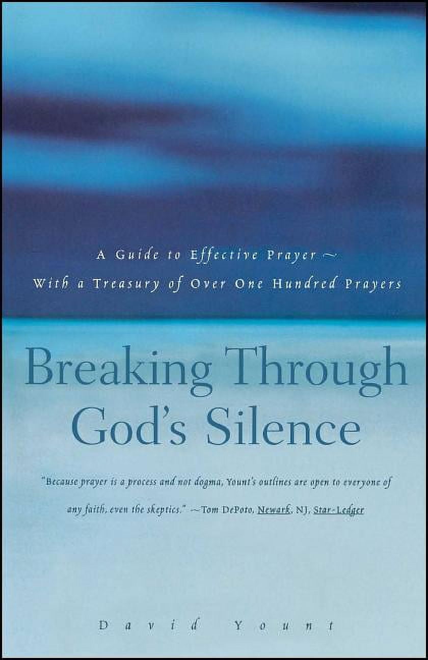 Breaking Through God's Silence: A Guide to Effective Prayer--With a Treasury of Over One Hundred Prayers, (Paperback)