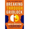 thumbnail image 1 of Pre-Owned Breaking Through Gridlock: The Power of Conversation in a Polarized World (Paperback, 9781626568952, 1626568952), 1 of 1