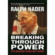 Breaking Through Power: Its Easier Than We Think  City Lights Open Media   Paperback  0872867056 9780872867055 Ralph Nader