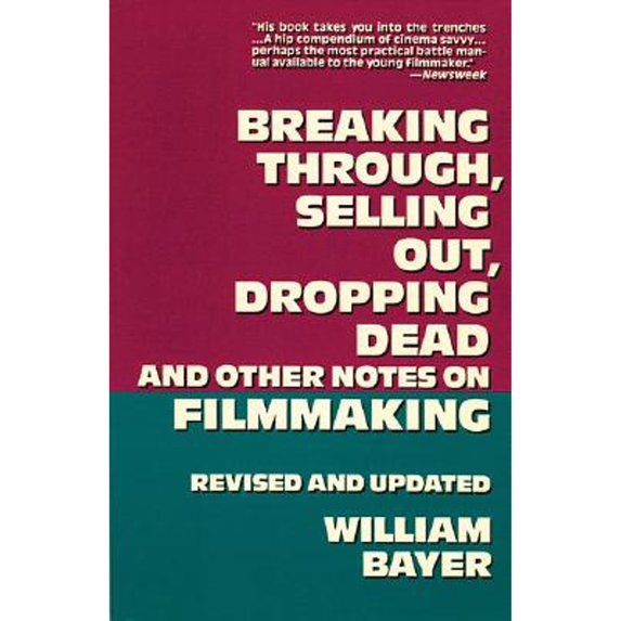 Pre-Owned Breaking Through, Selling Out, Dropping Dead and Other Notes on Filmmaking (Paperback) 0879101237 9780879101237
