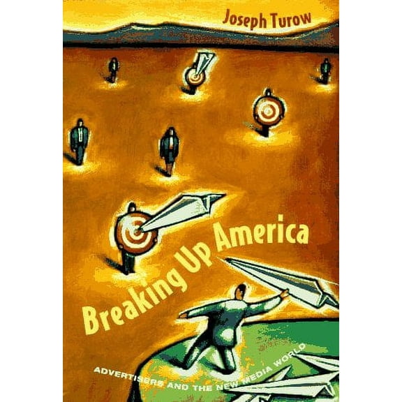 Pre-Owned Breaking Up America: Advertisers and the New Media World (Hardcover) 0226817490 9780226817491