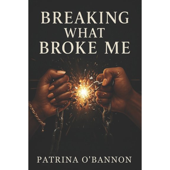 Breaking What Broke Me: The Curse End With Me, (Paperback)
