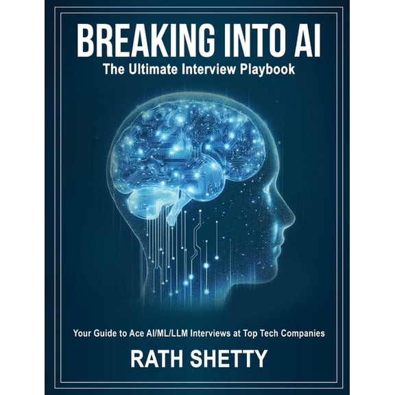 Breaking into AI: The Ultimate Interview Playbook, (Paperback)