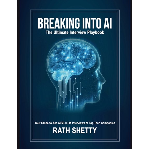Breaking into AI: The Ultimate Interview Playbook, (Paperback)