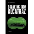 thumbnail image 1 of Breaking into Alcatraz (Paperback) by Shawn Denson, 1 of 1