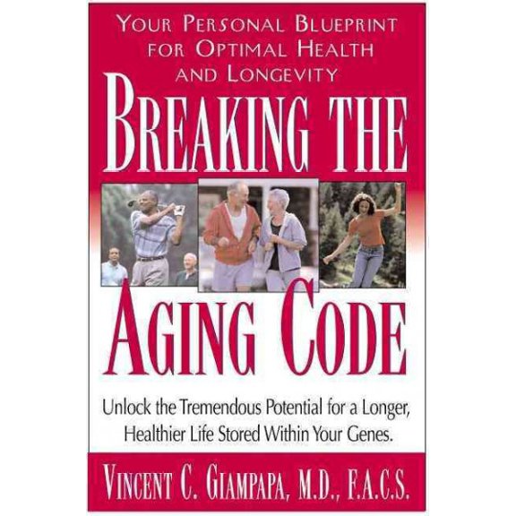 Pre-Owned Breaking the Aging Code: Maximizing Your DNA Function for Optimal Health and Longevity (Paperback)