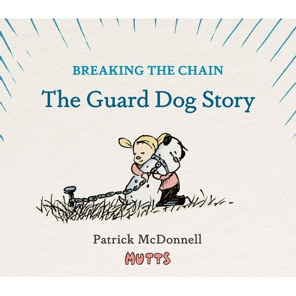 Breaking the Chain: The Guard Dog Story, (Hardcover)