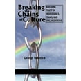 thumbnail image 1 of Breaking the Chains of Culture - Building Trust in Individuals, Teams, and Organizations (Hc) (Hardcover), 1 of 1