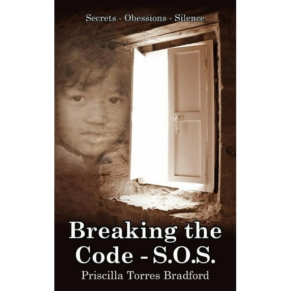 Breaking the Code - S.O.S.: Secrets - Obessions - Silence (Paperback)