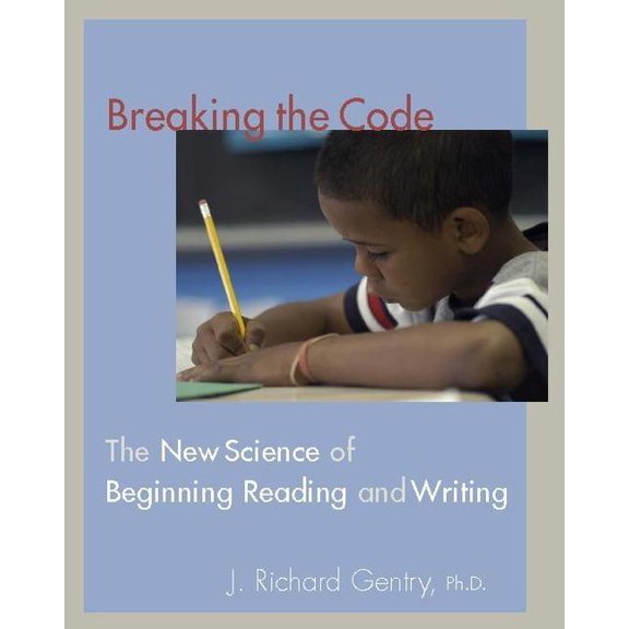 Breaking the Code: The New Science of Beginning Reading and Writing, (Paperback)