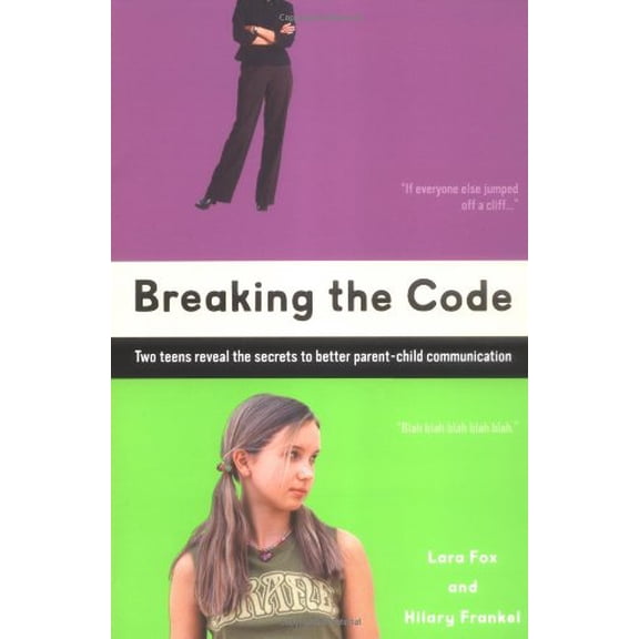 Pre-Owned Breaking the Code: Two Teens Reveal the Secrets to Better Parent-Child Communication Paperback