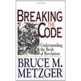 thumbnail image 1 of Pre-Owned Breaking the Code: Understanding the Book of Revelation With Study Guide (Paperback) 0687089999 9780687089994, 1 of 1