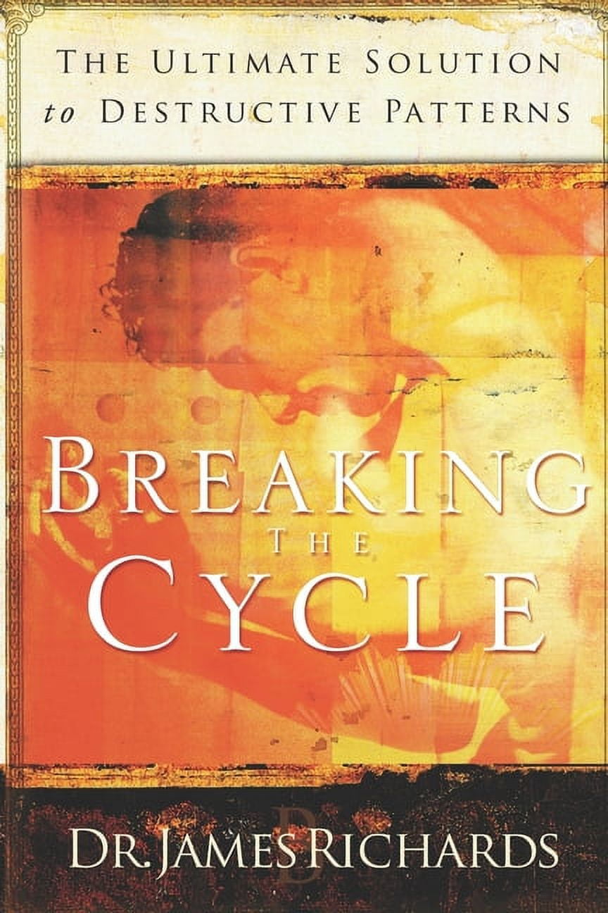 Breaking the Cycle The Ultimate Solution to Destructive Patterns