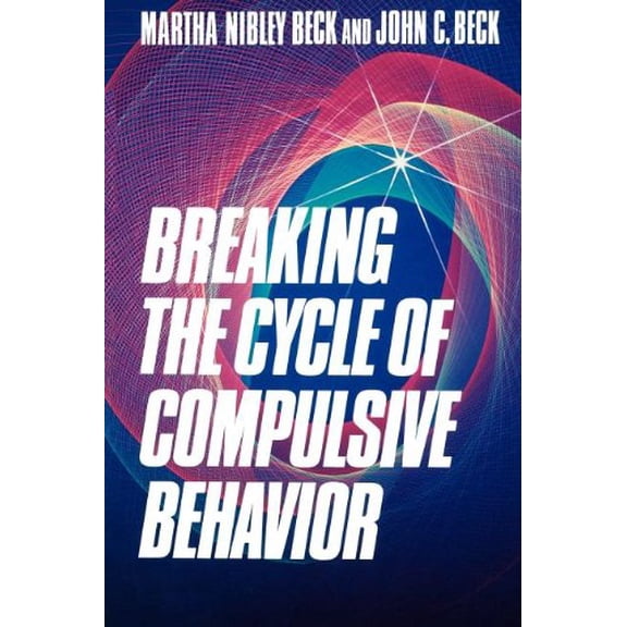 Pre-Owned Breaking the Cycle of Compulsive Behavior (Paperback) 0875792901 9780875792903