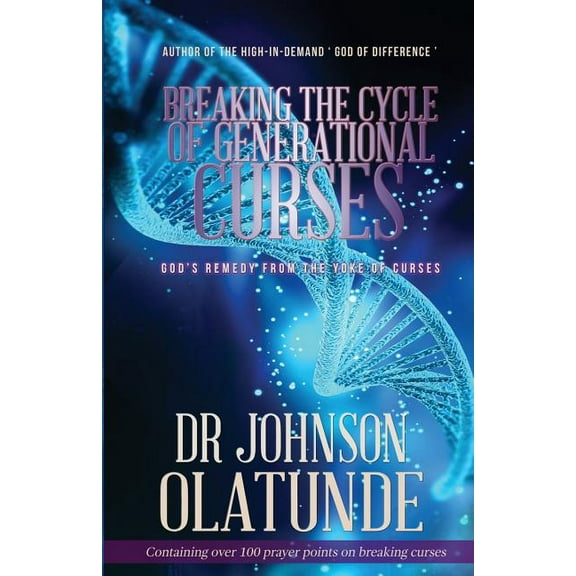 Breaking the Cycle of Generational Curses: God's Remedy from the Yoke of Curses, (Paperback)