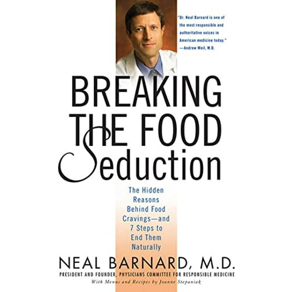 Pre-Owned Breaking the Food Seduction: The Hidden Reasons Behind Food Cravings--And 7 Steps to End Them Naturally (Paperback) 0312314949 9780312314941