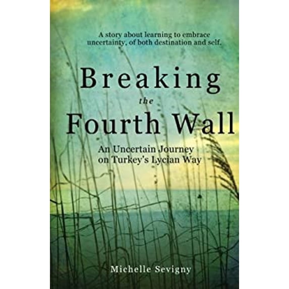 Pre-Owned Breaking the Fourth Wall: An Uncertain Journey on Turkey's Lycian Way (Paperback) 0988117533 9780988117532