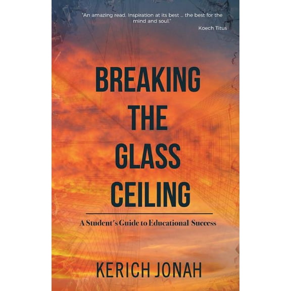 Breaking the Glass Ceiling: A Student's Guide to Educational Success, (Paperback)
