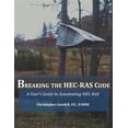 thumbnail image 1 of Breaking the HEC-RAS Code: A User's Guide to Automating HEC-RAS (Paperback), 1 of 1
