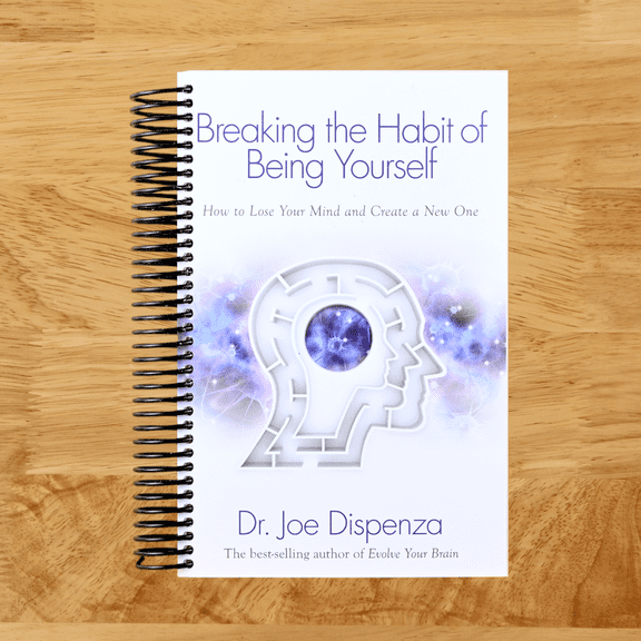 Breaking the Habit of Being Yourself: How to Lose Your Mind and Create a New One, (Spiral Bound)