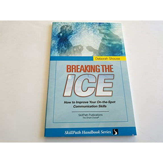 Pre-Owned Breaking the Ice: How to Improve Your On-The-Spot Communication Skills (Paperback) 1878542427 9781878542427
