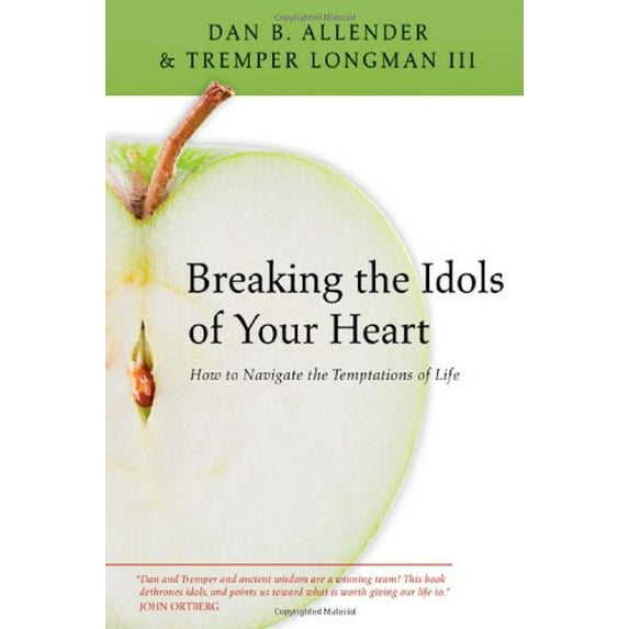 Pre-Owned Breaking the Idols of Your Heart: How to Navigate the Temptations of Life (Paperback) 0830834419 9780830834419