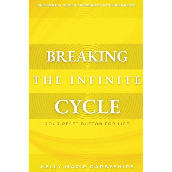 Breaking the Infinite Cycle: Your Reset Button for Life, (Paperback)