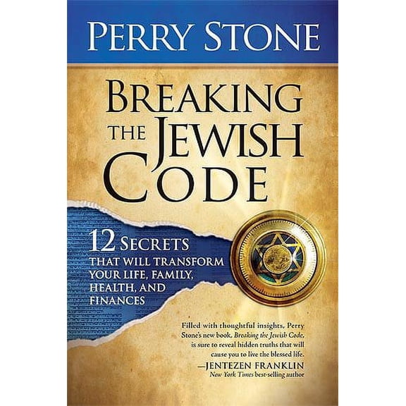 Breaking the Jewish Code: Twelve Secrets That Will Transform Your Life, Family, Health, and Finances (Hardcover) by Perry Stone