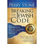 Breaking the Jewish Code Twelve Secrets That Will Transform Your Life, Family, Health, and Finances