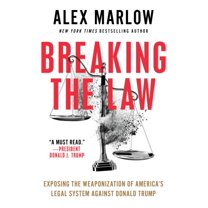 Pre-Owned Breaking the Law: Exposing the Weaponization of America's Legal System Against Donald Trump
