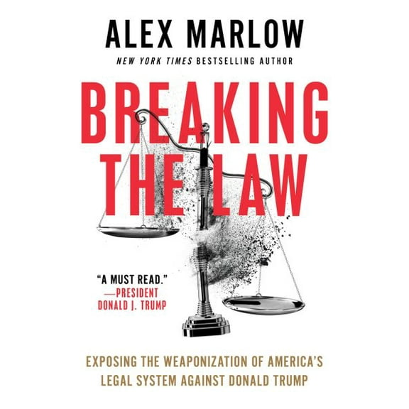 Pre-Owned Breaking the Law: Exposing the Weaponization of America's Legal System Against Donald Trump