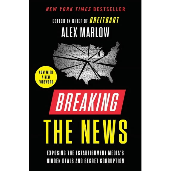 Breaking the News: Exposing the Establishment Media's Hidden Deals and Secret Corruption, (Paperback)