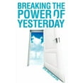 thumbnail image 1 of Breaking the Power of Yesterday, (Paperback), 1 of 1