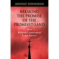 thumbnail image 1 of Pre-Owned Breaking the Promise of the Promised Land: How Religious Conservatives Failed America Paperback, 1 of 1
