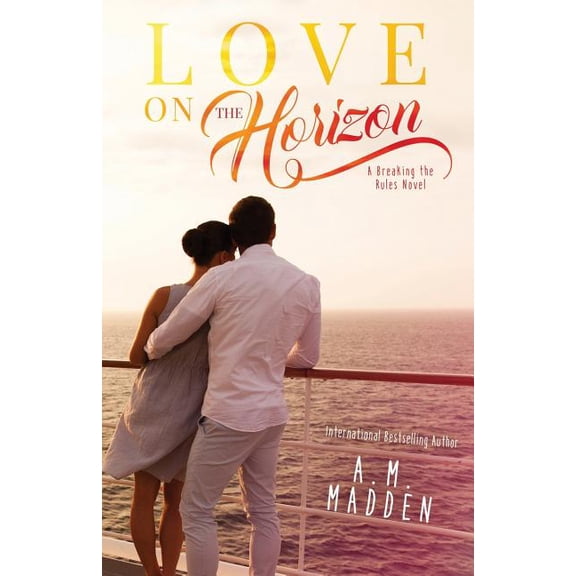 Breaking the Rules: LOVE on The Horizon, A Breaking the Rules Novel (Paperback)