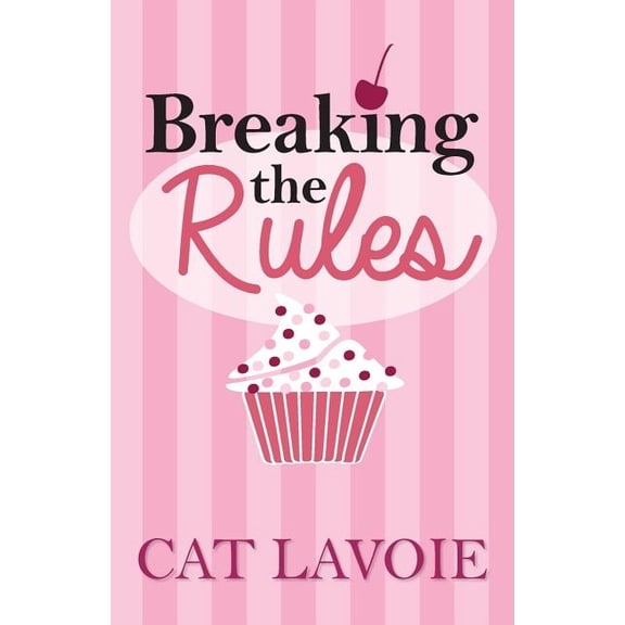 Breaking the Rules (Paperback) by Cat Lavoie