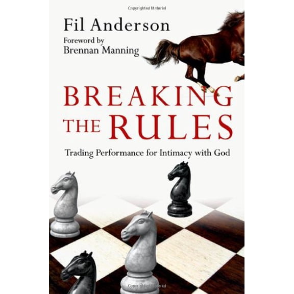 Pre-Owned Breaking the Rules: Trading Performance for Intimacy with God (Hardcover) 0830835377 9780830835379