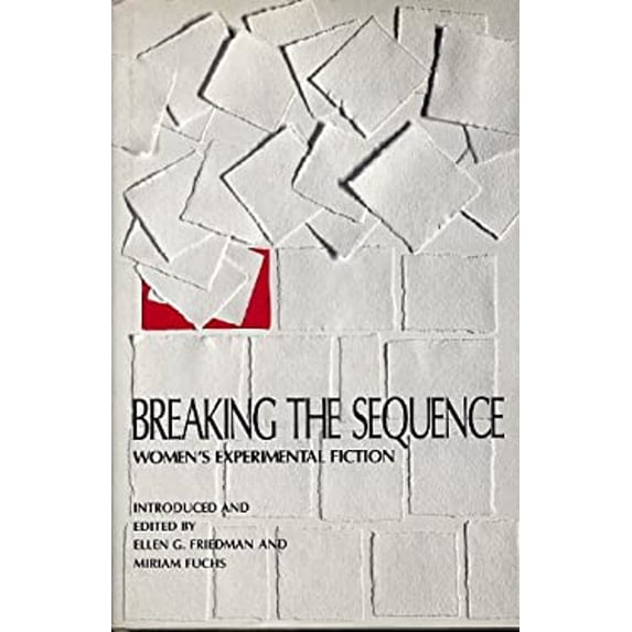 Pre-Owned Breaking the Sequence: Women's Experimental Fiction (Hardcover) 0691067554 9780691067551