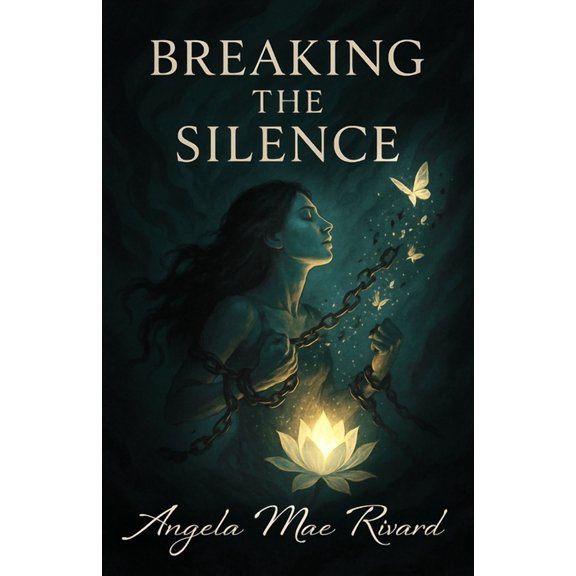 Breaking the Silence: From Shattered to Whole-A Story in Verse, (Paperback)