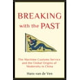 thumbnail image 1 of Breaking with the Past: The Maritime Customs Service and the Global Origins of Modernity in China, (Hardcover), 1 of 1