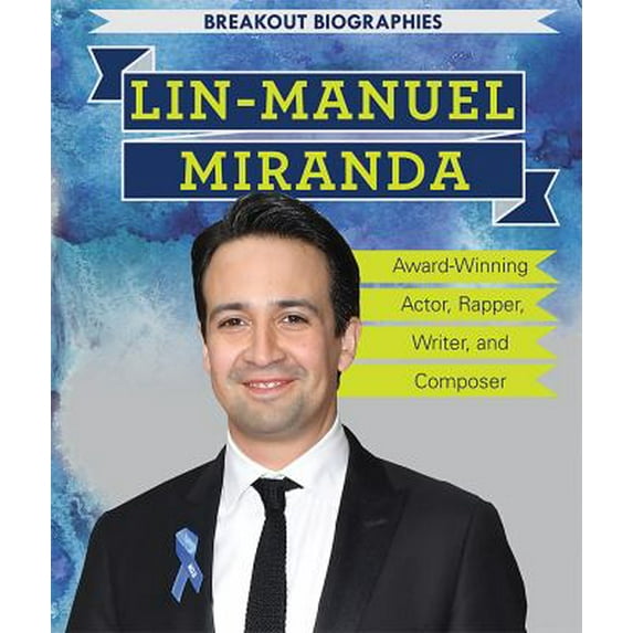 Pre-Owned Lin-Manuel Miranda: Award-Winning Actor, Rapper, Writer, and Composer (Library Binding) 1538325551 9781538325551