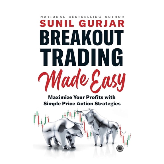 Breakout Trading Made Easy: Maximize Your Profits with Simple Price Action Strategies, (Paperback)