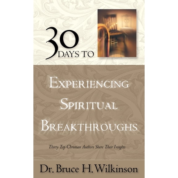 Breakthrough: 30 Days to Experiencing Spiritual Breakthroughs: Thirty Top Christian Authors Share Their Insights (Paperback)