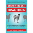 thumbnail image 1 of Pre-Owned Breakthrough Branding: How Smart Entrepreneurs and Intrapreneurs Transform a Small Idea Into a Big Brand (Paperback) 1857885813 9781857885811, 1 of 1