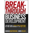 thumbnail image 1 of Breakthrough Business Development: A 90-Day Plan to Build Your Client Base and Take Your Business to the Next Level, (Hardcover), 1 of 1