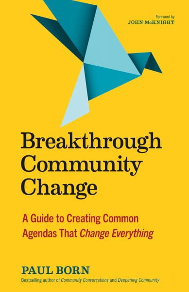 Pre-Owned Breakthrough Community Change : A Guide to Creating Common ...