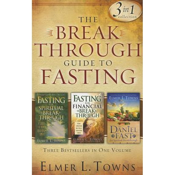 Pre-Owned The Breakthrough Guide to Fasting : Fasting for Spiritual Breakthrough/Fasting for Financial Breakthrough/The Daniel Fast for Spiritual Breakthrough (Paperback)