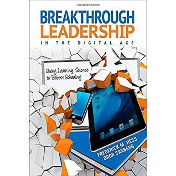 Pre-Owned Breakthrough Leadership in the Digital Age: Using Learning Science to Reboot Schooling (Paperback) 1452255490 9781452255491